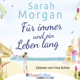 Hörbuch Für immer und ein Leben lang  - Autor Sarah Morgan   - gelesen von Irina Scholz
