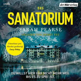 Hörbuch Das Sanatorium  - Autor Sarah Pearse   - gelesen von Demet Fey