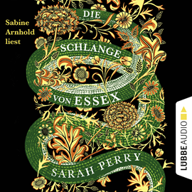 Hörbuch Die Schlange von Essex  - Autor Sarah Perry   - gelesen von Sabine Arnhold