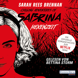 Hörbuch Chilling Adventures of Sabrina (Hexenzeit)  - Autor Sarah Rees Brennan   - gelesen von Bettina Storm
