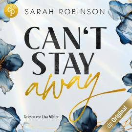 Hörbuch Can't stay away - L. A. Love (Ungekürzt)  - Autor Sarah Robinson   - gelesen von Lisa Müller