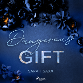 Hörbuch Dangerous Gift  - Autor Sarah Saxx   - gelesen von Schauspielergruppe