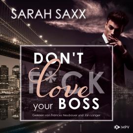 Hörbuch Don't love your Boss - New York Boss-Reihe, Band 4 (ungekürzt)  - Autor Sarah Saxx   - gelesen von Schauspielergruppe