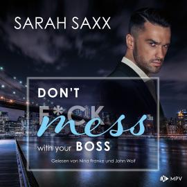 Hörbuch Don't mess with your Boss - New York Boss-Reihe, Band 3 (ungekürzt)  - Autor Sarah Saxx   - gelesen von Schauspielergruppe