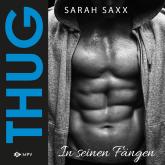 Hörbuch THUG: In seinen Fängen (ungekürzt)  - Autor Sarah Saxx   - gelesen von Schauspielergruppe