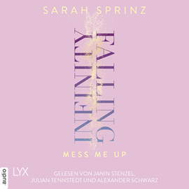 Hörbuch Infinity Falling - Mess Me Up - Infinity-Reihe, Teil 1 (Ungekürzt)  - Autor Sarah Sprinz   - gelesen von Janin Stenzel