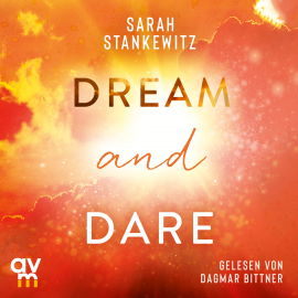 Hörbuch Dream and Dare  - Autor Sarah Stankewitz   - gelesen von Dagmar Bittner