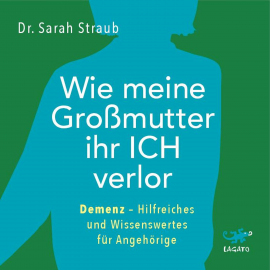 Hörbuch Wie meine Großmutter ihr Ich verlor  - Autor Sarah Straub   - gelesen von Katja Körber