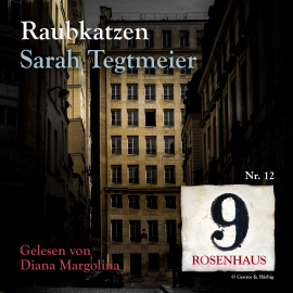 Hörbuch Raubkatzen - Rosenhaus 9 - Nr.12  - Autor Sarah Tegtmeier   - gelesen von Diana Margolina