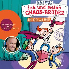 Hörbuch Ein Hoch auf uns! - Ich und meine Chaos-Brüder, Band 5 (Ungekürzte Lesung)  - Autor Sarah Welk   - gelesen von Christoph Maria Herbst