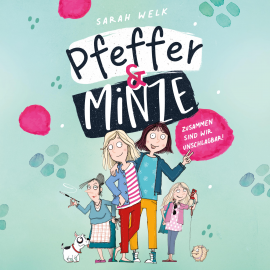 Hörbuch Pfeffer & Minze – Zusammen sind wir unschlagbar! (Pfeffer & Minze 1)  - Autor Sarah Welk   - gelesen von Mayke Dähn
