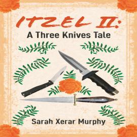 Hörbuch Itzel II - Essential Prose, Book 168 (Unabridged)  - Autor Sarah Xerar Murphy   - gelesen von Sarah Xerar Murphy