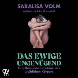 Hörbuch Das ewige Ungenügend  - Autor Saralisa Volm   - gelesen von Inka Löwendorf