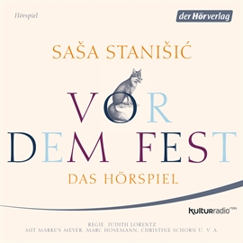 Hörbuch Vor dem Fest: Das Hörspiel  - Autor Saša Stanišić   - gelesen von Schauspielergruppe