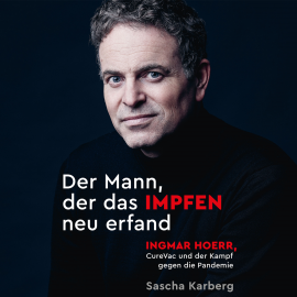 Hörbuch Der Mann, der das Impfen neu erfand  - Autor Sascha Karberg   - gelesen von Sebastian Dunkelberg