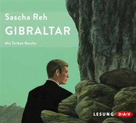 Hörbuch Gibraltar  - Autor Sascha Reh   - gelesen von Torben Kessler