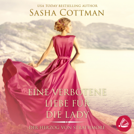 Hörbuch Eine verbotene Liebe für die Lady  - Autor Sasha Cottman   - gelesen von Schauspielergruppe