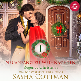 Hörbuch Neuanfang zu Weihnachten (Regency Christmas) 1  - Autor Sasha Cottman   - gelesen von Schauspielergruppe