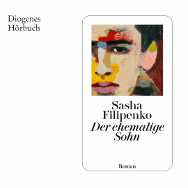 Hörbuch Der ehemalige Sohn  - Autor Sasha Filipenko   - gelesen von Nils Andre Brünnig