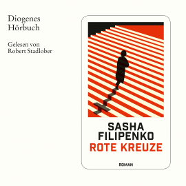 Hörbuch Rote Kreuze  - Autor Sasha Filipenko   - gelesen von Robert Stadlober