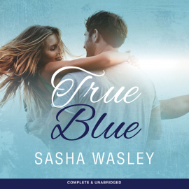 Hörbuch True Blue  - Autor Sasha Wasley   - gelesen von Olivia Beardsley