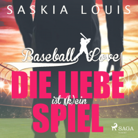 Hörbuch Die Liebe ist (k)ein Spiel - Baseball Love 4 (Ungekürzt)  - Autor Saskia Louis   - gelesen von Lisa Rauen