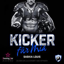 Hörbuch Ein Kicker für Mia - San Antonio Lions, Band 8 (ungekürzt)  - Autor Saskia Louis   - gelesen von Schauspielergruppe