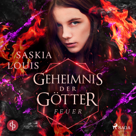 Hörbuch Geheimnis der Götter - Feuer  - Autor Saskia Louis   - gelesen von Carolin-Therese Wolff