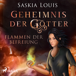Hörbuch Geheimnis der Götter. Flammen der Befreiung  - Autor Saskia Louis   - gelesen von Carolin Therese Wolff