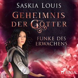 Hörbuch Geheimnis der Götter. Funke des Erwachens  - Autor Saskia Louis   - gelesen von Carolin Therese Wolff