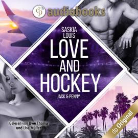 Hörbuch Love and Hockey - Jack & Penny - L.A. Hawks Eishockey, Band 3 (Ungekürzt)  - Autor Saskia Louis   - gelesen von Schauspielergruppe