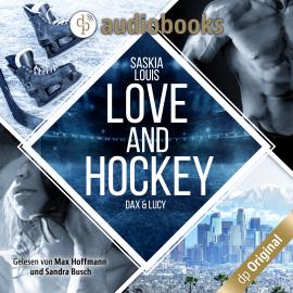 Hörbuch Love and Hockey - L.A. Hawks Eishockey, Band 1 (Ungekürzt)  - Autor Saskia Louis   - gelesen von Schauspielergruppe