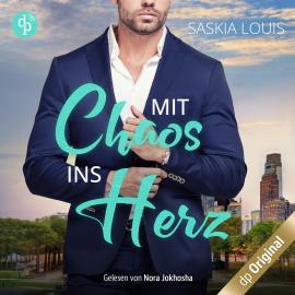 Hörbuch Mit Chaos ins Herz - Philadelphia Millionaires-Reihe, Band 3 (Ungekürzt)  - Autor Saskia Louis   - gelesen von Nora Jokhosha