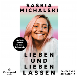 Hörbuch Lieben und lieben lassen  - Autor Saskia Michalski   - gelesen von Saskia Michalski