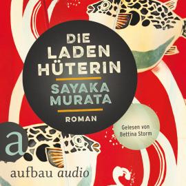 Hörbuch Die Ladenhüterin (Ungekürzt)  - Autor Sayaka Murata   - gelesen von Bettina Storm