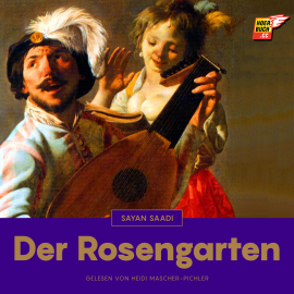 Hörbuch Der Rosengarten  - Autor Sayan Saadi   - gelesen von Heidi Mascher-Pichler