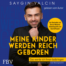 Hörbuch Meine Kinder werden reich geboren  - Autor Saygin Yalcin   - gelesen von Saygin Yalcin