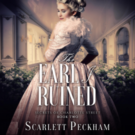 Hörbuch The Earl I Ruined  - Autor Scarlett Peckham   - gelesen von Holly Chandler