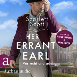 Hörbuch Her Errant Earl - Verrucht und adelig - Wicked Husbands, Band 1 (Ungekürzt)  - Autor Scarlett Scott   - gelesen von Schauspielergruppe
