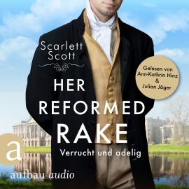 Hörbuch Her Reformed Rake - Verrucht und adelig - Wicked Husbands, Band 3 (Ungekürzt)  - Autor Scarlett Scott   - gelesen von Schauspielergruppe