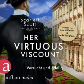 Hörbuch Her Virtuous Viscount - Verrucht und adelig - Wicked Husbands, Band 6 (Ungekürzt)  - Autor Scarlett Scott   - gelesen von Schauspielergruppe