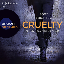 Hörbuch Cruelty - Ab jetzt kämpfst du allein  - Autor Scott Bergstrom   - gelesen von Anja Stadlober
