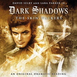 Hörbuch Dark Shadows 5: The Skin Walkers  - Autor Scott Handcock   - gelesen von Schauspielergruppe