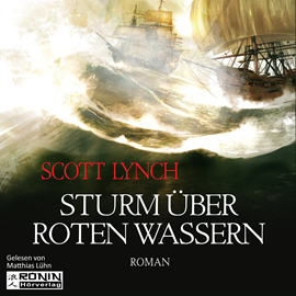 Hörbuch Sturm über roten Wassern (Gentleman Bastard 2)  - Autor Scott Lynch   - gelesen von Matthias Lühn