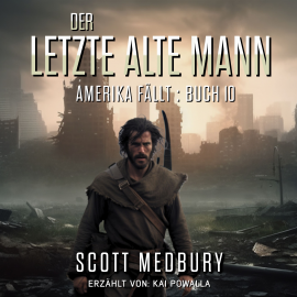 Hörbuch Der Letzte Alte Mann  - Autor Scott Medbury   - gelesen von Kai Powalla