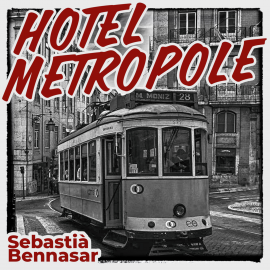 Hörbuch Hotel Metropole  - Autor Sebastiá Bennasar   - gelesen von Jordi Doménech