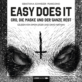 Hörbuch Easy Does It - CRO, die Maske und der ganze Rest  - Autor Sebastian Andrej Schweizer   - gelesen von Schauspielergruppe