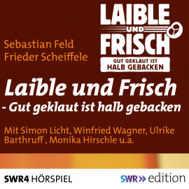 Hörbuch Laible und Frisch  - Autor Sebastian Feld   - gelesen von Schauspielergruppe