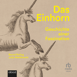 Hörbuch Das Einhorn  - Autor Bernd Roling;Julia Weitbrecht   - gelesen von Sebastian Fischer