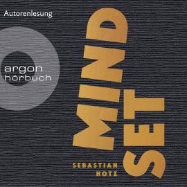 Hörbuch Mindset (Ungekürzte Lesung)  - Autor Sebastian Hotz   - gelesen von Sebastian Hotz